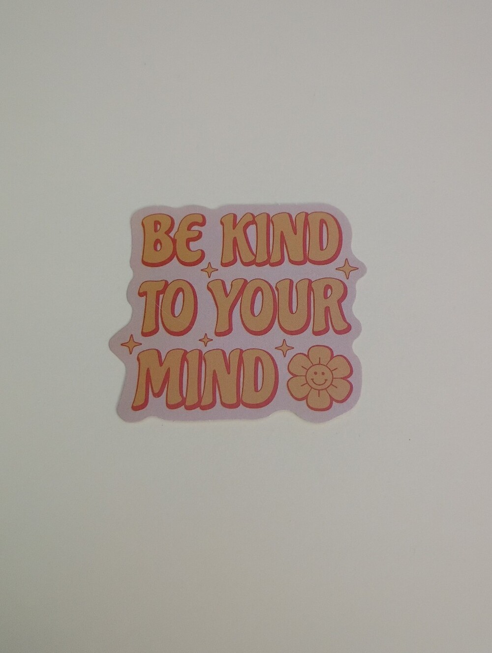 10/$10 Stickers Decals - Be Kind To Your Mind Text & Smiley Flower - New